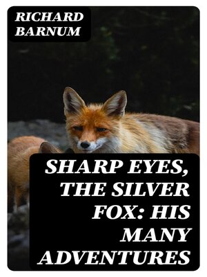 cover image of Sharp Eyes, the Silver Fox